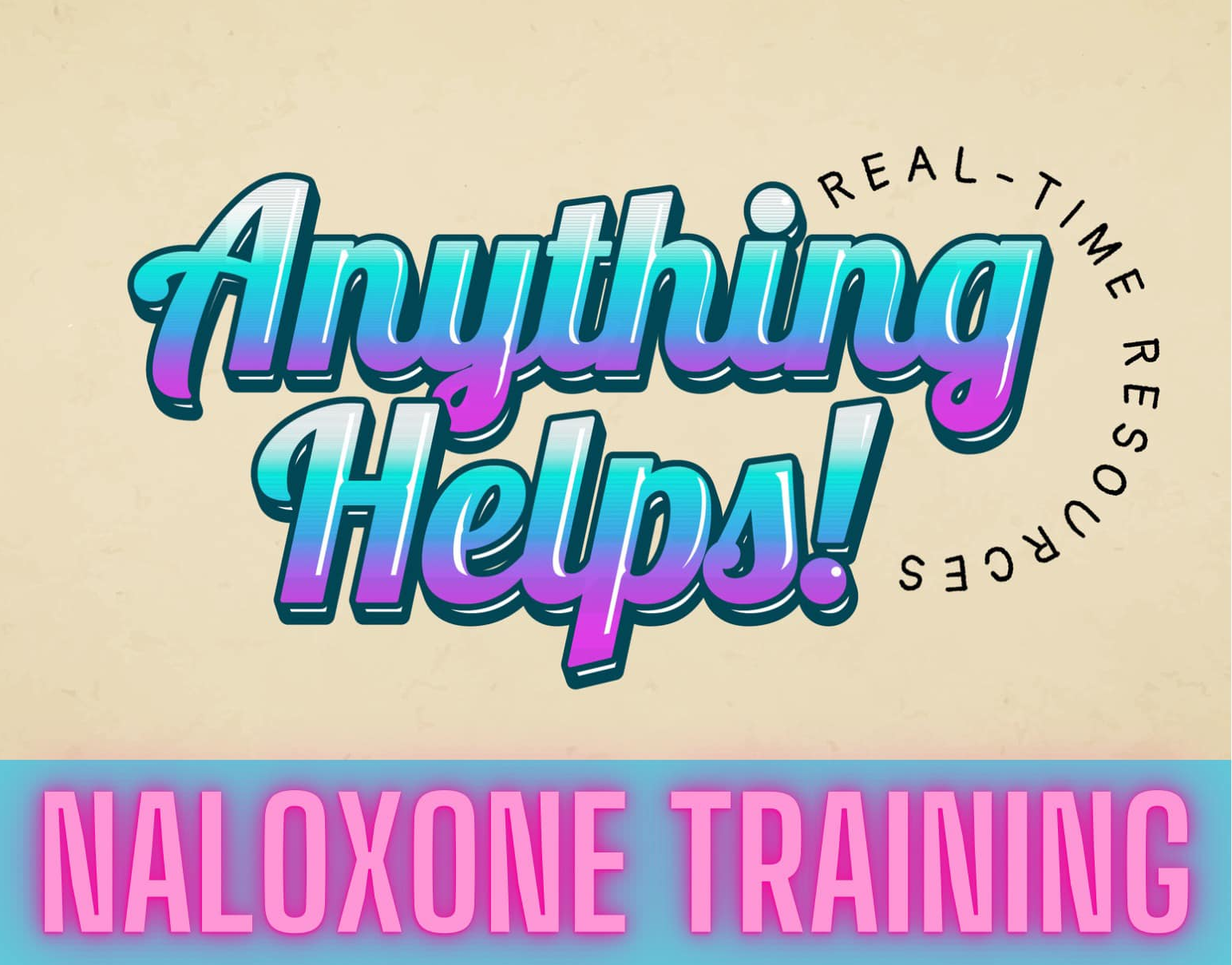 Anything Helps Naloxone Training
